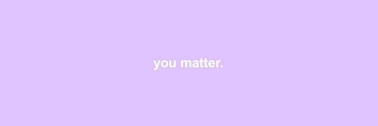 You Matter ट्विटर हेडर वॉलपेपर